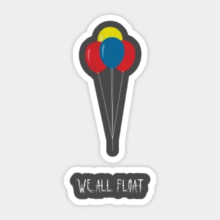 We All Float Sticker